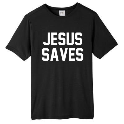 Jesus Saves Christian Faith Trust In God Lord Christ Tall Fusion ChromaSoft Performance T-Shirt