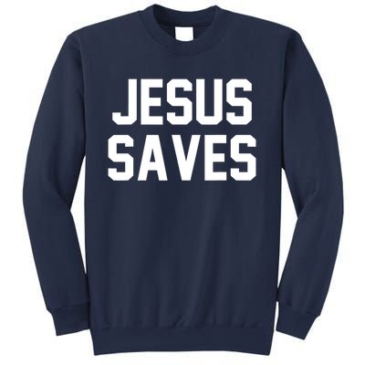 Jesus Saves Christian Faith Trust In God Lord Christ Sweatshirt