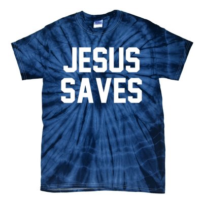 Jesus Saves Christian Faith Trust In God Lord Christ Tie-Dye T-Shirt