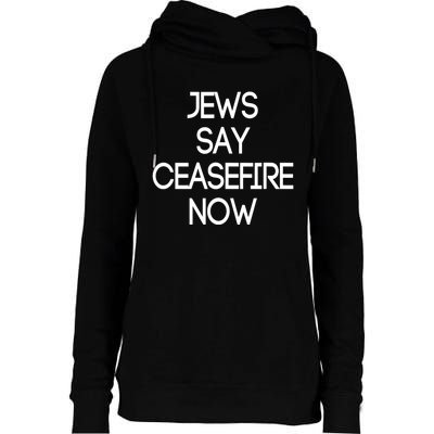 Jews Say Cease Fire Now Womens Funnel Neck Pullover Hood