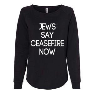 Jews Say Cease Fire Now Womens California Wash Sweatshirt