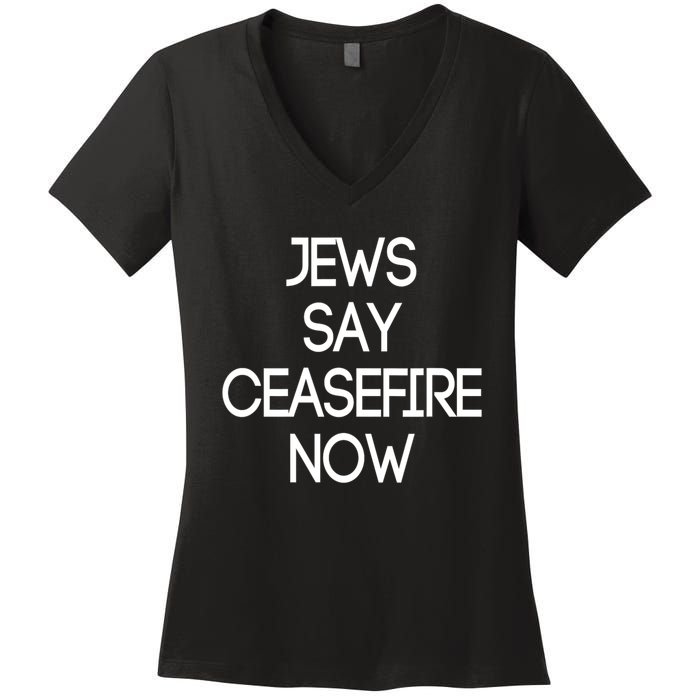 Jews Say Cease Fire Now Women's V-Neck T-Shirt