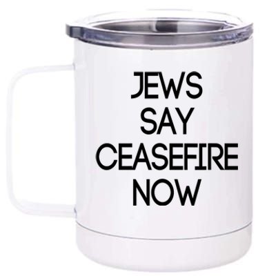 Jews Say Cease Fire Now 12 oz Stainless Steel Tumbler Cup