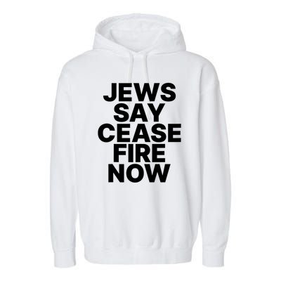 Jews Say Cease Fire Now Garment-Dyed Fleece Hoodie