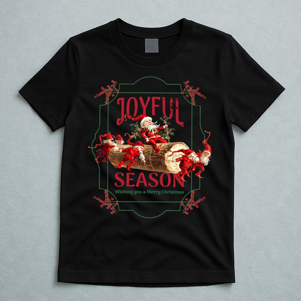 Joyful Season Christmas Season Santa And Elves T-Shirt