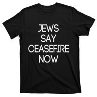 Jews Say Ceasefire Now American Jews Design T-Shirt