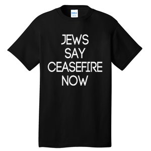 Jews Say Ceasefire Now American Jews Design Tall T-Shirt