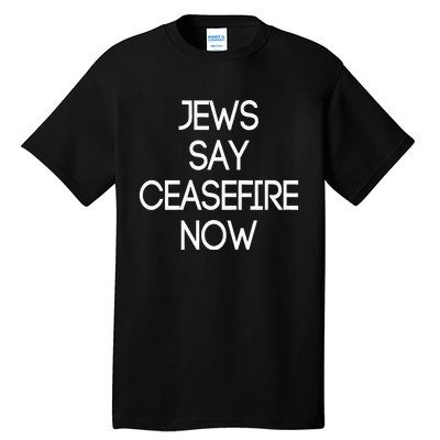 Jews Say Ceasefire Now American Jews Design Tall T-Shirt