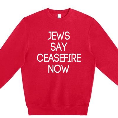 Jews Say Ceasefire Now American Jews Design Premium Crewneck Sweatshirt