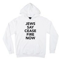 Jews Say Cease Fire Now  Hoodie