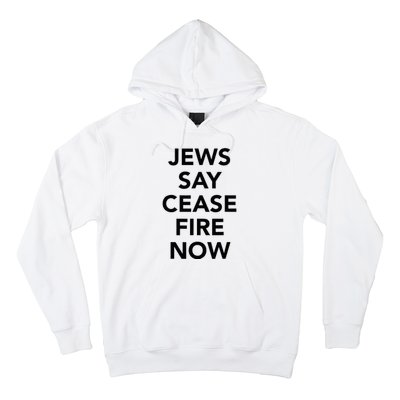 Jews Say Cease Fire Now  Hoodie