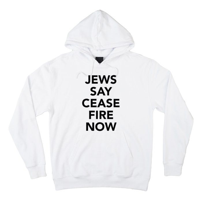 Jews Say Cease Fire Now  Hoodie