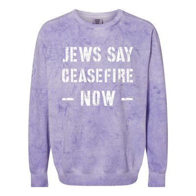 JEWS SAY CEASEFIRE NOW!  Colorblast Crewneck Sweatshirt