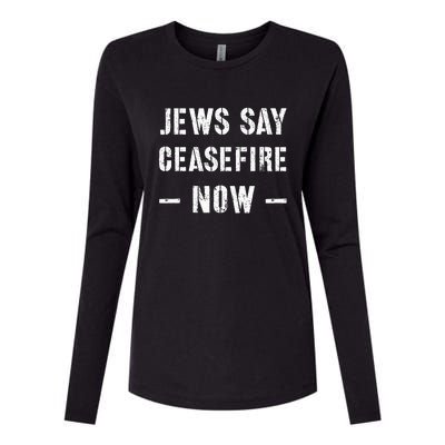 JEWS SAY CEASEFIRE NOW!  Womens Cotton Relaxed Long Sleeve T-Shirt