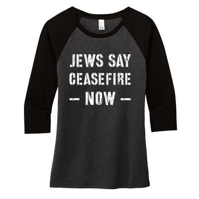 JEWS SAY CEASEFIRE NOW!  Women's Tri-Blend 3/4-Sleeve Raglan Shirt