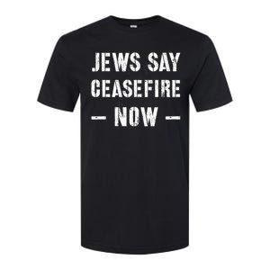 JEWS SAY CEASEFIRE NOW!  Softstyle CVC T-Shirt