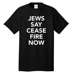 Jews Say Cease Fire Now Costume Tall T-Shirt