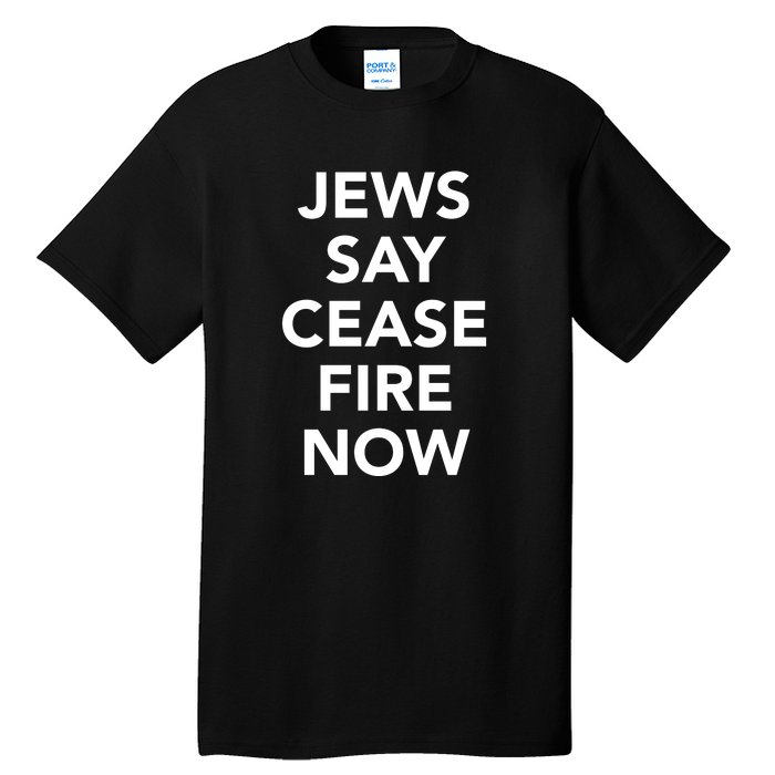 Jews Say Cease Fire Now Costume Tall T-Shirt