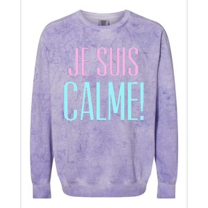 Je Suis Calme I Am Calm! Colorblast Crewneck Sweatshirt