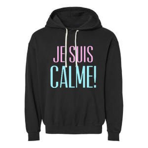 Je Suis Calme I Am Calm! Garment-Dyed Fleece Hoodie