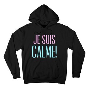 Je Suis Calme I Am Calm! Hoodie