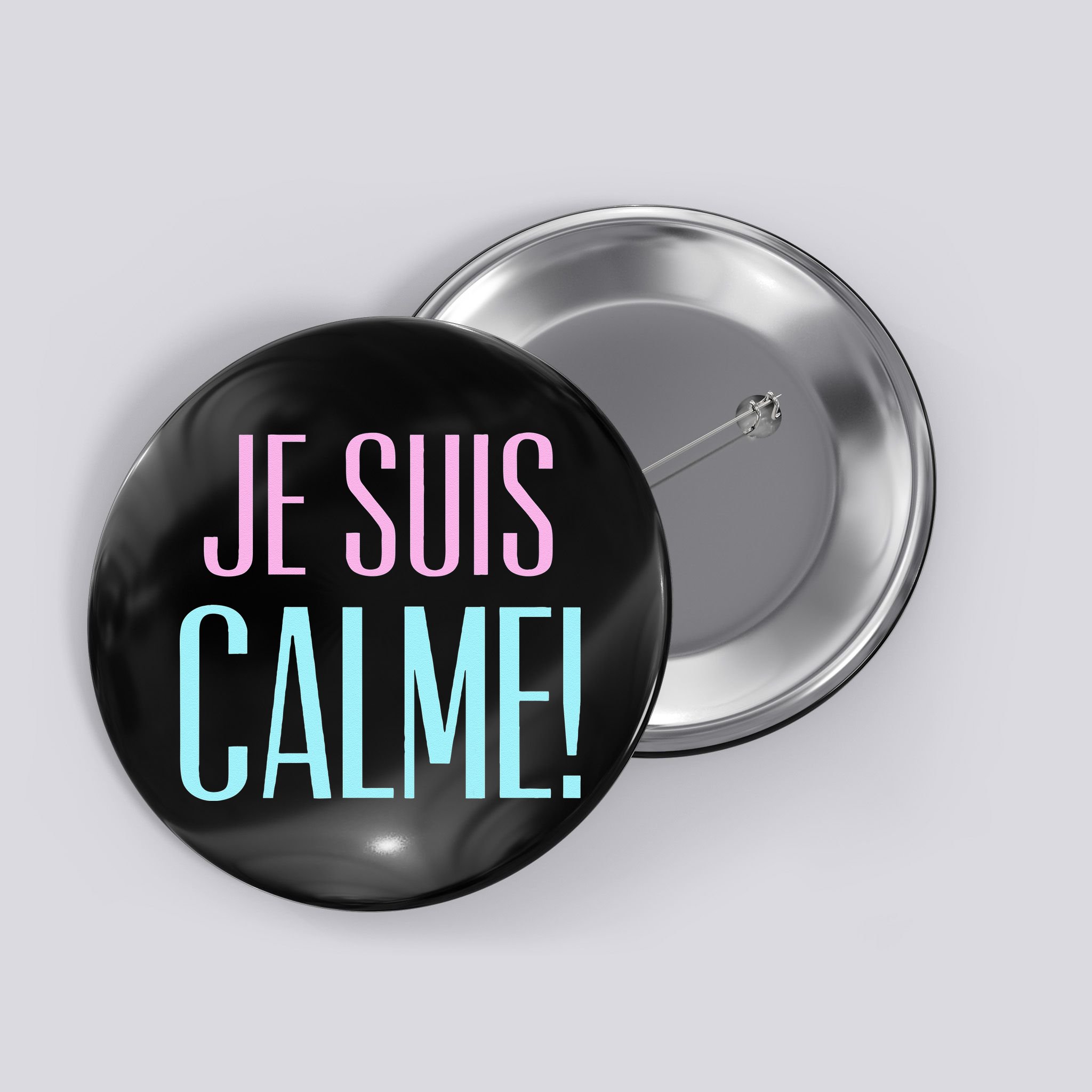 Je Suis Calme I Am Calm! Button