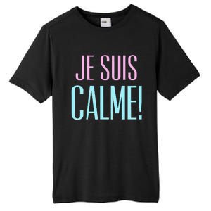 Je Suis Calme I Am Calm! Tall Fusion ChromaSoft Performance T-Shirt