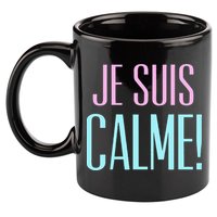 Je Suis Calme I Am Calm! 11oz C Handle Ceramic Mug