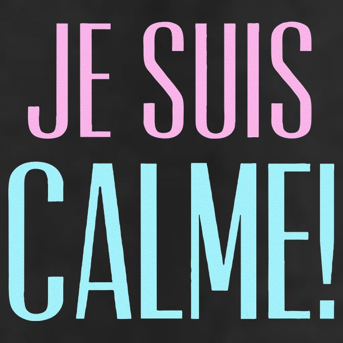 Je Suis Calme I Am Calm! 11oz C Handle Ceramic Mug