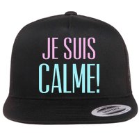 Je Suis Calme I Am Calm! Flat Bill Trucker Hat