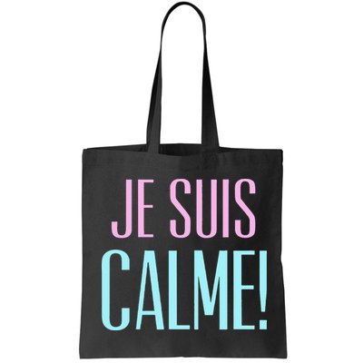 Je Suis Calme I Am Calm! Bag