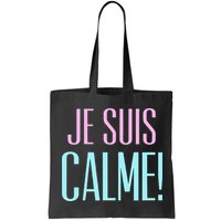 Je Suis Calme I Am Calm! Bag