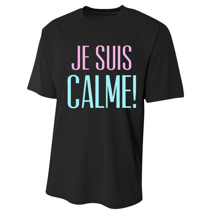 Je Suis Calme I Am Calm! Performance Sprint T-Shirt