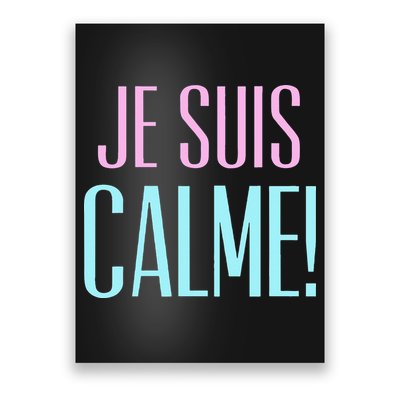 Je Suis Calme I Am Calm! Poster