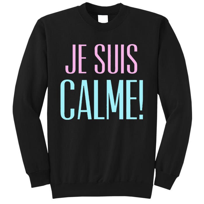 Je Suis Calme I Am Calm! Tall Sweatshirt