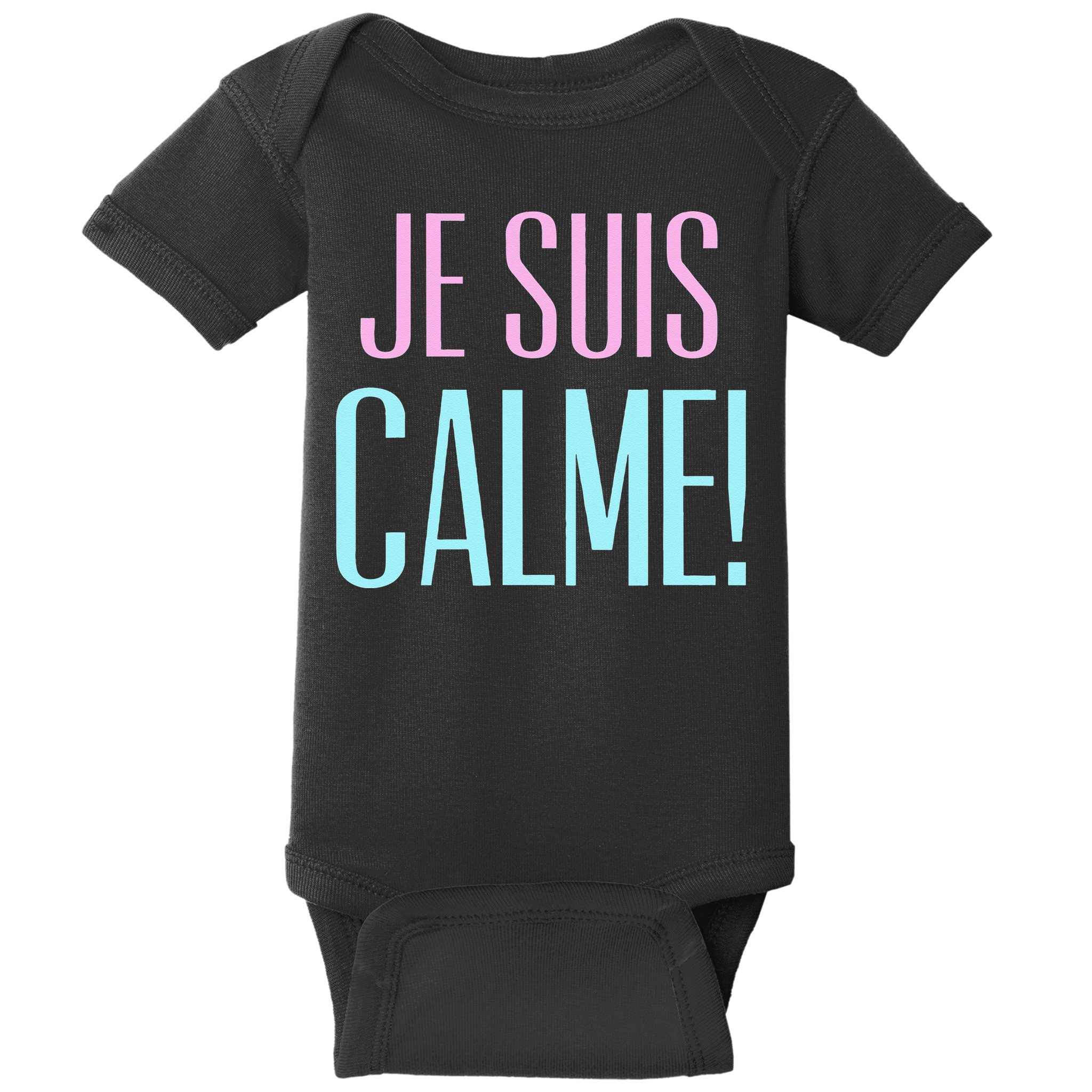 Je Suis Calme I Am Calm! Baby Bodysuit