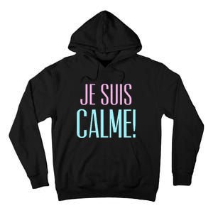 Je Suis Calme I Am Calm! Tall Hoodie