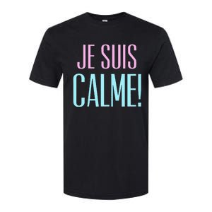 Je Suis Calme I Am Calm! Softstyle CVC T-Shirt