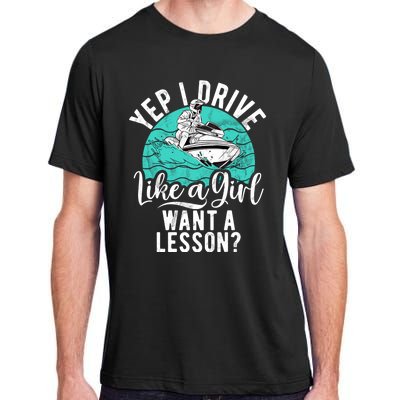 Jet Ski Driver Drive Like A Water Sports Jet Ski Gift Adult ChromaSoft Performance T-Shirt