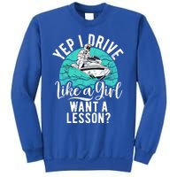 Jet Ski Driver Drive Like A Water Sports Jet Ski Gift Sweatshirt