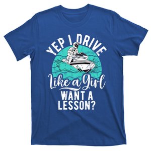 Jet Ski Driver Drive Like A Water Sports Jet Ski Gift T-Shirt