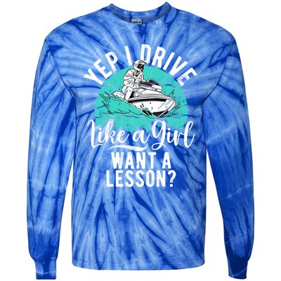 Jet Ski Driver Drive Like A Water Sports Jet Ski Gift Tie-Dye Long Sleeve Shirt