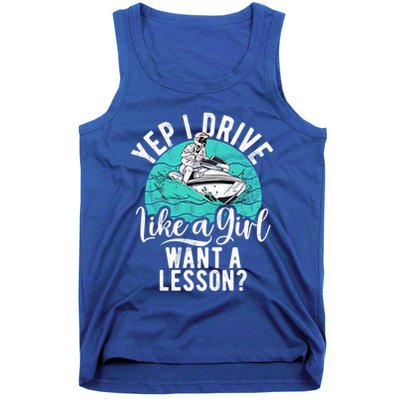 Jet Ski Driver Drive Like A Water Sports Jet Ski Gift Tank Top