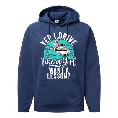 Jet Ski Driver Drive Like A Water Sports Jet Ski Gift Performance Fleece Hoodie