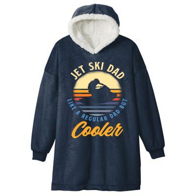 Jet Ski Dad Like A Regular Dad But Cooler Jet Ski Cute Gift Hooded Wearable Blanket