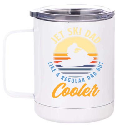 Jet Ski Dad Like A Regular Dad But Cooler Jet Ski Cute Gift 12 oz Stainless Steel Tumbler Cup