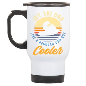 Jet Ski Dad Like A Regular Dad But Cooler Jet Ski Cute Gift Stainless Steel Travel Mug