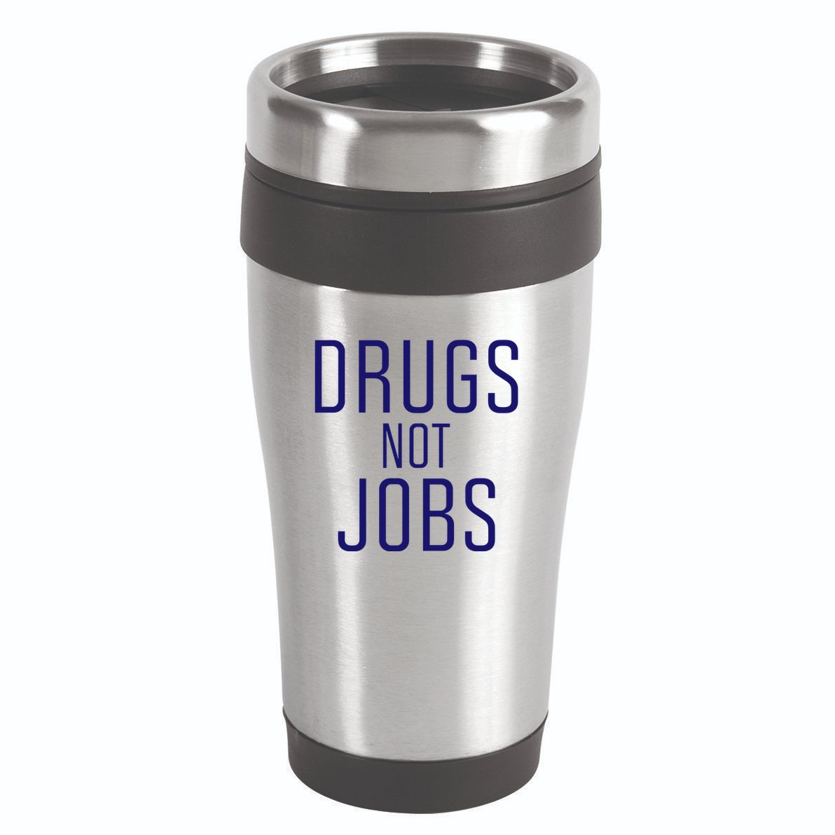 Drugs Not Jobs 16oz Travel Tumbler