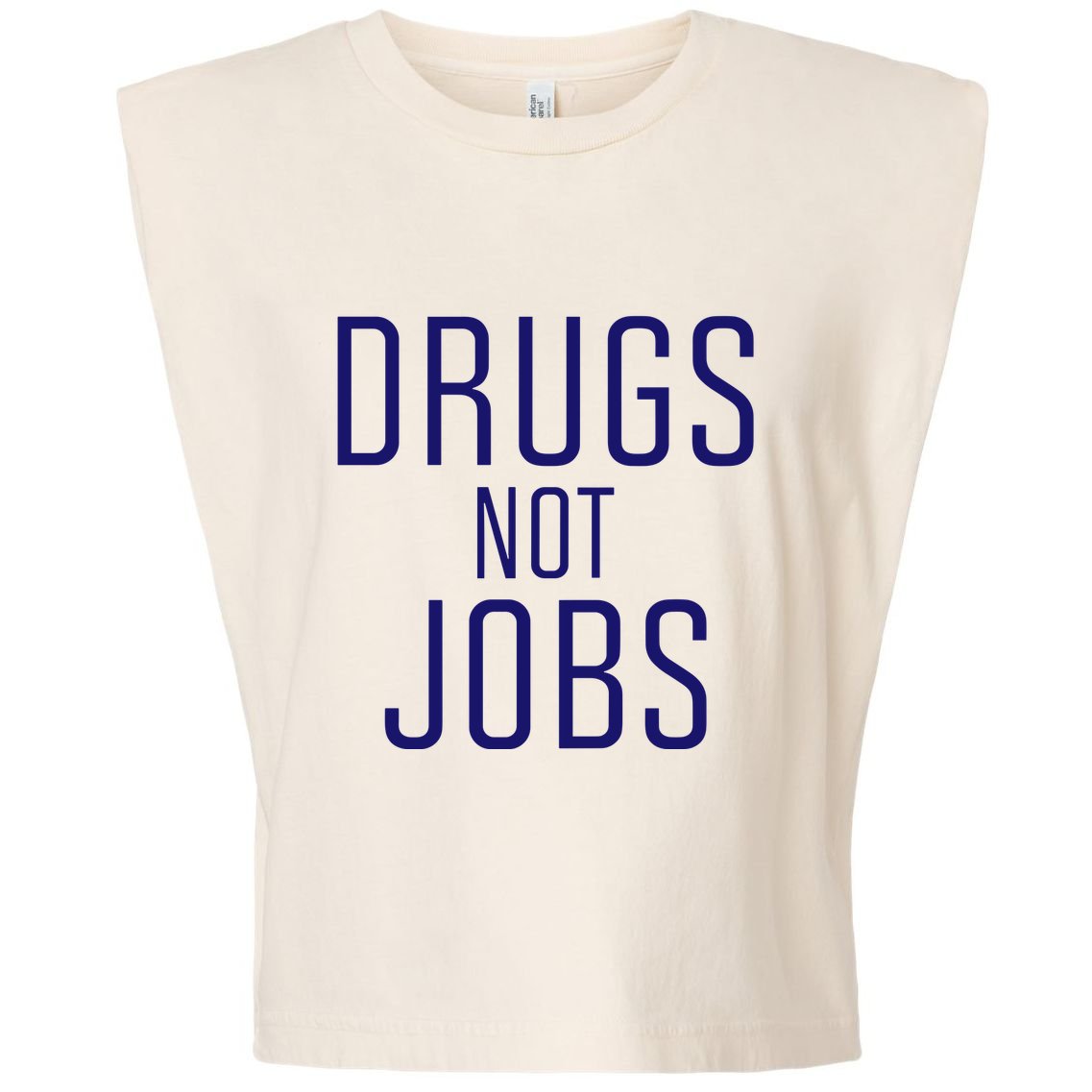 Drugs Not Jobs Garment-Dyed Women's Muscle Tee
