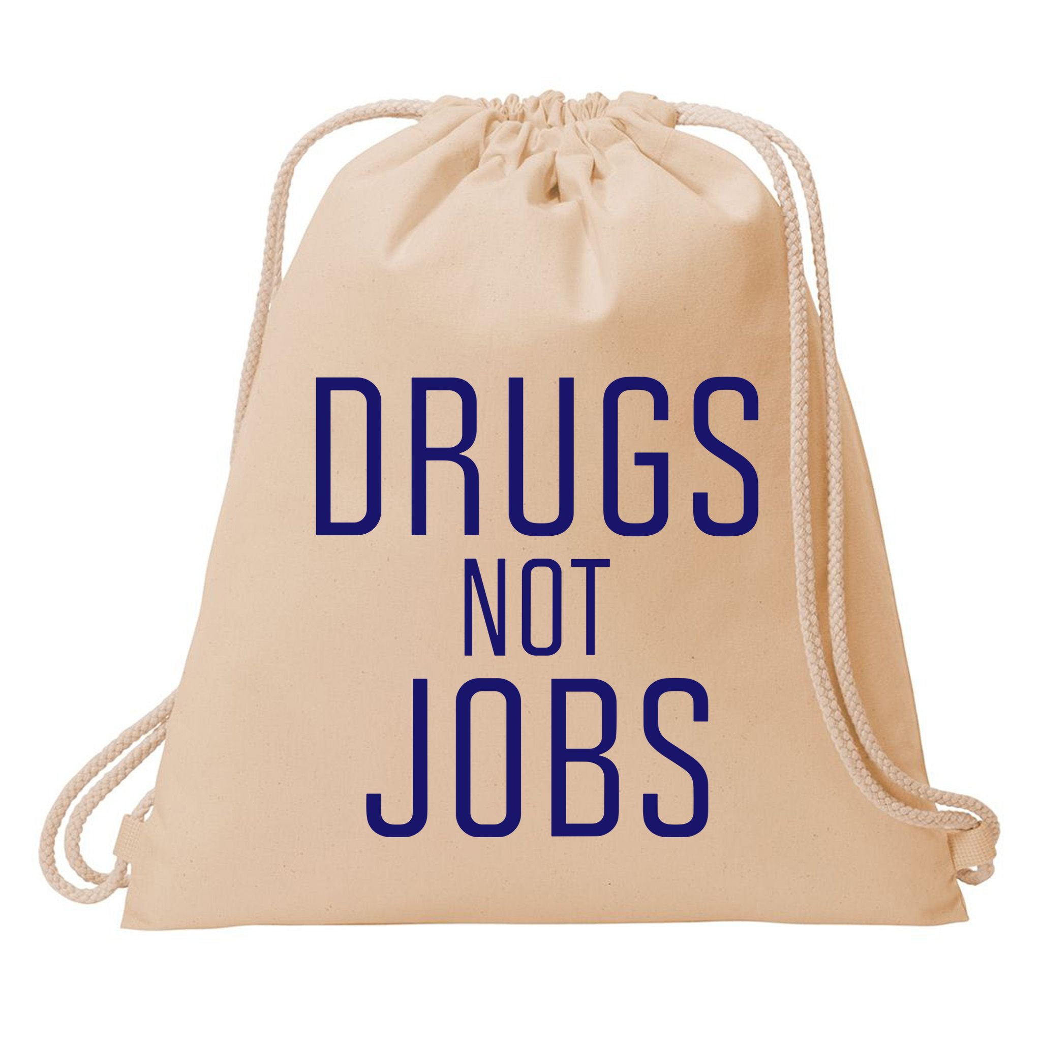 Drugs Not Jobs Drawstring Bag